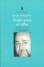 Peaje para el alba : antología (1972-2000)