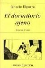 El dormitorio ajeno : (38 poemas de amor)