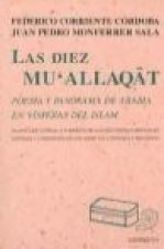 Las diez Mu'allaqat : poesía y panorama de Arabia en vísperas del islam