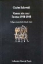 Guerra sin cesar : poemas 1981-1984