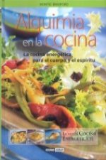 Alquimia en la cocina : la nueva cocina energética II