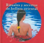 Rituales y secretos de belleza natural : un placer para los sentidos
