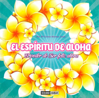 El espiritu de Aloha: el poder de ser feliz ahora