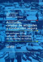 Actitudes, cambio de actitudes y conducción segura : un enfoque crítico aplicado a la reducción de accidentes de tráfico