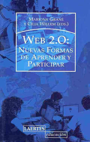 Web 2.0 : nuevas formas de aprender y participar