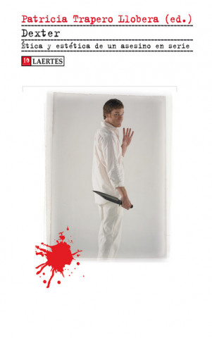 Dexter : ética y estética de un asesino en serie