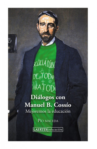 Diálogos con Manuel B. Cossío: mejoremos la educación