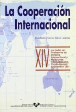La cooperación internacional : XIV Jornadas de profesores de Derecho Internacional y Relaciones Internacionales