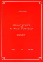 Guerra y sociedad en la Hispania Indoeuropea