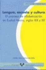 Lengua, escuela y cultura : el proceso de alfabetización en Euskal Herria, siglos XIX y XX