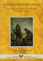 Élites, poder y red social : las élites del País Vasco y Navarra en la edad moderna