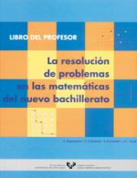 La resolución de problemas en las matemáticas del nuevo Bachillerato. Libro del profesor