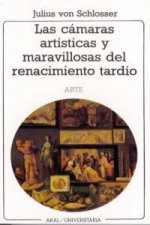 Las cámaras artísticas y maravillosas del Renacimiento tardío : una contribución a la historia del coleccionismo
