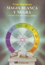 Magia blanca y negra : ciencia de la vida finita e infinita