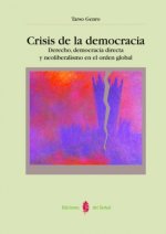 Crisis de la democracia : derecho, democracia directa y neoliberalismo en el orden global