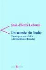 Un mundo sin límites : ensayo para una clínica psicoanalítica de lo social