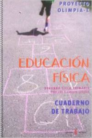 Olimpia-E, educación física, 3 y 4 Educación Primaria. Cuaderno de trabajo