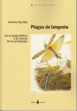 Plagas de langosta: De la plaga bíblica a la ciencia de la acridología
