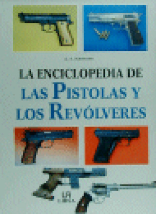 La enciclopedia de las pistolas y los revólveres