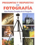 Preguntas y respuestas en fotografía : guía práctica completa de la fotografía