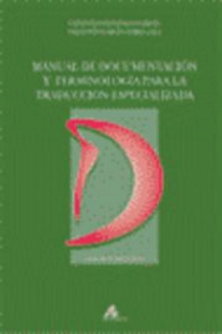 Manual de documentación y terminología para la traducción especializada