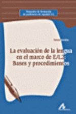 La evaluación de la lengua en el marco de E/L2 : bases y procedimientos