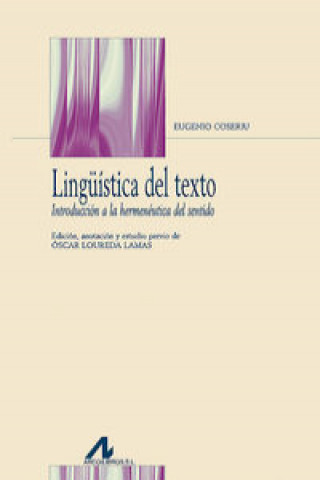 Lingüística del texto : introducción a la hermenéutica del sentido