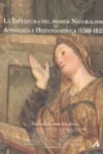 La escultura del primer Naturalismo en Andalucía e Hispanoamérica (1580-1625)