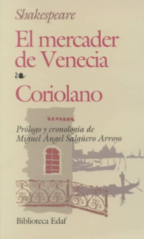 El mercader de Venecia ; Coriolano
