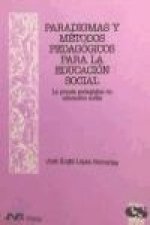 Paradigmas y métodos pedagógicos para la educación social : la praxis pedagógica en educación social