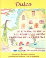 Dulce : experiencias de una joven princesa : ejercicios de comprensión, de práctica de valores y de ortografía