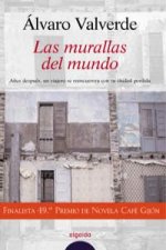 Las murallas del mundo : finalista premio de novela café Gijon 1998