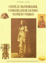Coyote el transformador y otros relatos de los indios nez pérces y wishham