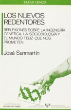 Los nuevos redentores : reflexiones sobre la ingeniería genética, la sociobiología y el mundo feliz que nos prometen