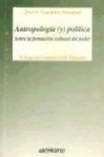 Antropología (y) política : sobre la formación cultural del poder