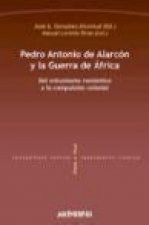 Pedro Antonio de Alarcón y la Guerra de África : del estusiasmo romántico a la compulsión colonial