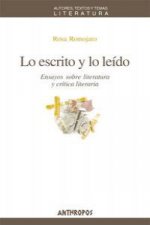 Lo escrito y lo leído : ensayos sobre literatura y crítica literaria
