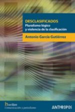 Desclasificados : pluralismo lógico y violencia de la clasificación