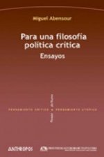 Para una filosofía política crítica : ensayos
