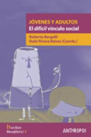 Jóvenes y adultos : el difícil vínculo social