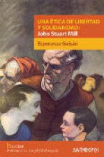 Una ética de libertad y solidaridad : John Sutart Mill