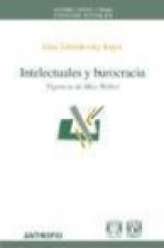 Intelectuales y burocracia : vigencia de Max Weber