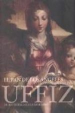 El pan de los ángeles : colecciones de la Galería de los Uffizi : de Botticelli a Luca Giordano