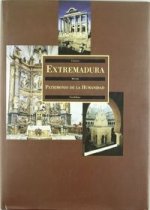 Extremadura, patrimonio de la humanidad : Cáceres, conjunto arqueológico de Mérida, Real Monasterio de Guadalupe