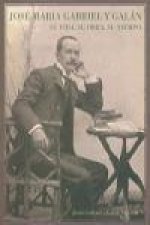 José María Gabriel y Galán : su vida, su obra, su tiempo