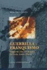 Guerrilla y franquismo : memoria viva del maquis Gerardo Antón (Pinto)