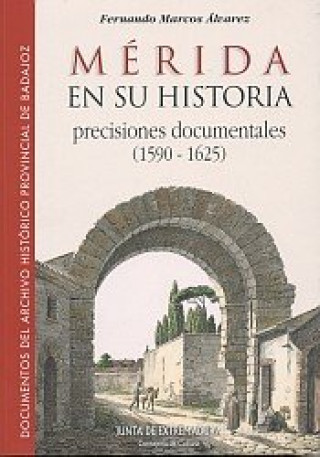 Mérida en su historia : precisiones documentales (1590-1625)