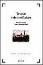 Teorías criminológicas : explicación y prevención de la delincuencia