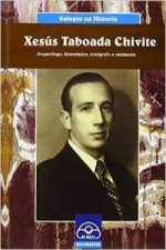 Xesús Taboada Chivite : arqueólogo, historiador, etnógrafo e ensinante