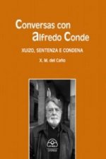 Conversas con Alfredo Conde : xuizo, sentenza e condena